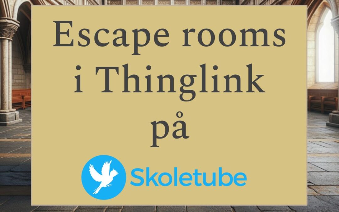 Forløb om Escape rooms i Thinglink